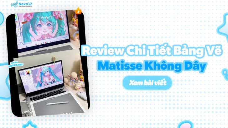 Review Chi Tiết Bảng Vẽ Matisse Không Dây: Giải Pháp Hoàn Hảo Cho Digital Artist