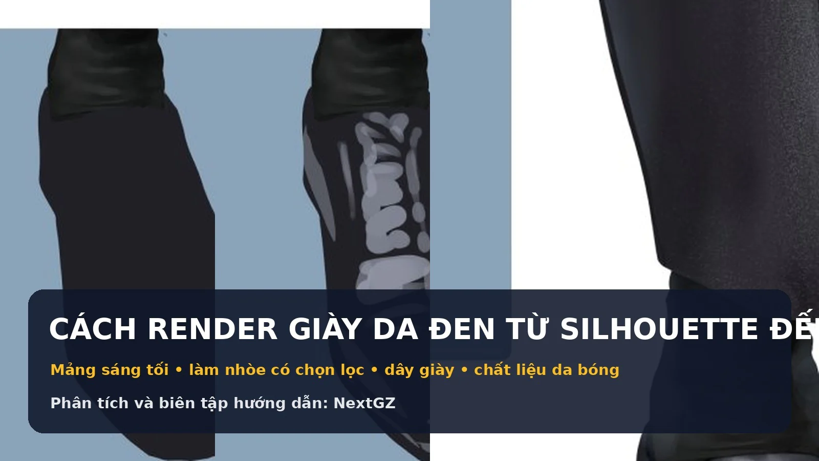 Cách render giày da đen: Từ silhouette, mảng sáng tối đến dây giày hoàn chỉnh